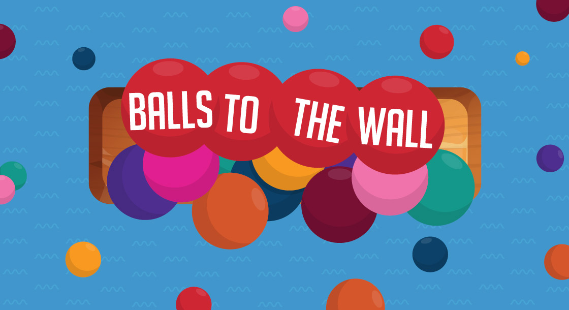 Balls to the Wall