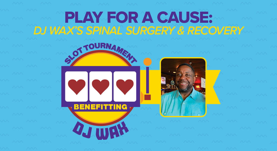 Play for a cause: DJ Wax's Spinal Surgery and Recovery Slot Tournament