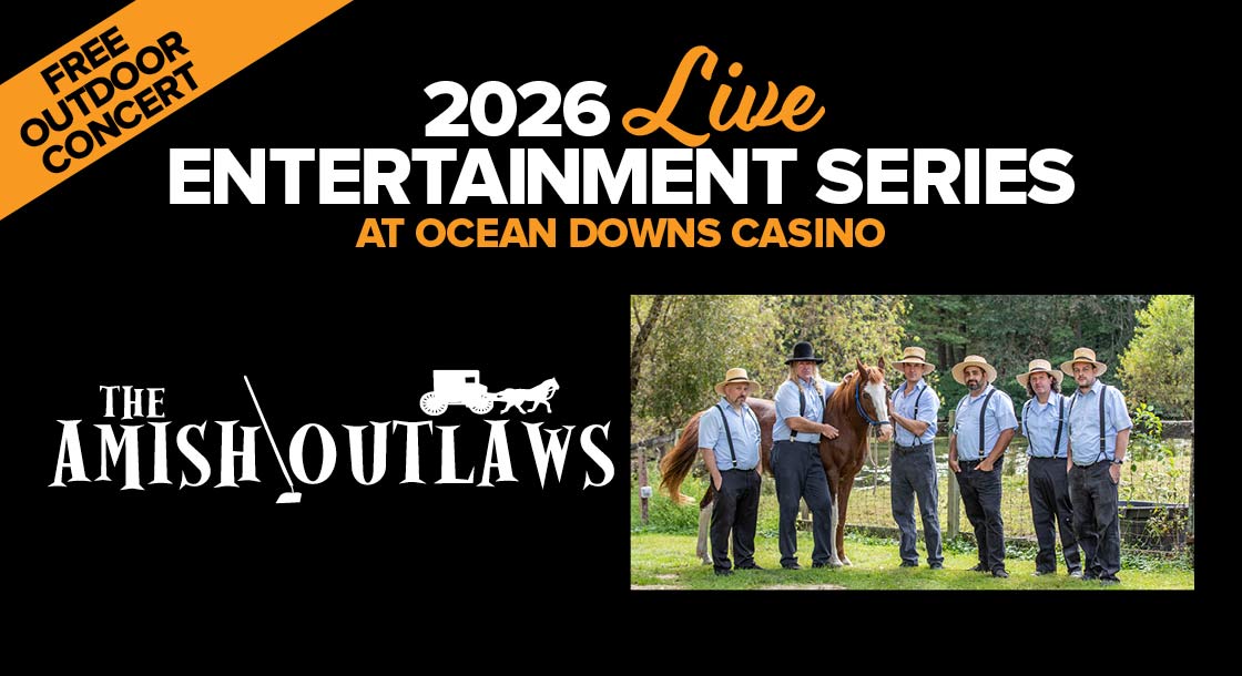2026 Live Entertainment Series at Ocean Downs - The Amish Outlaws